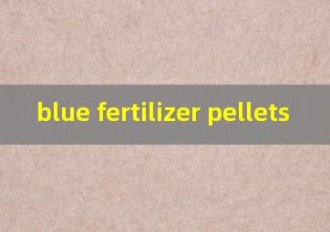  blue fertilizer pellets